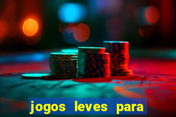 jogos leves para pc fraco blog